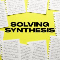 Handwritten pages are scattered on a yellow surface with the words "SOLVING SYNTHESIS" in bold black text at the center.