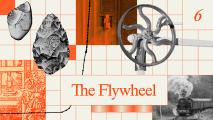 Collage with stone tools, a flywheel, a vintage train, and a graph on a grid background; text reads “The Flywheel” with the number 6 in the top right corner.