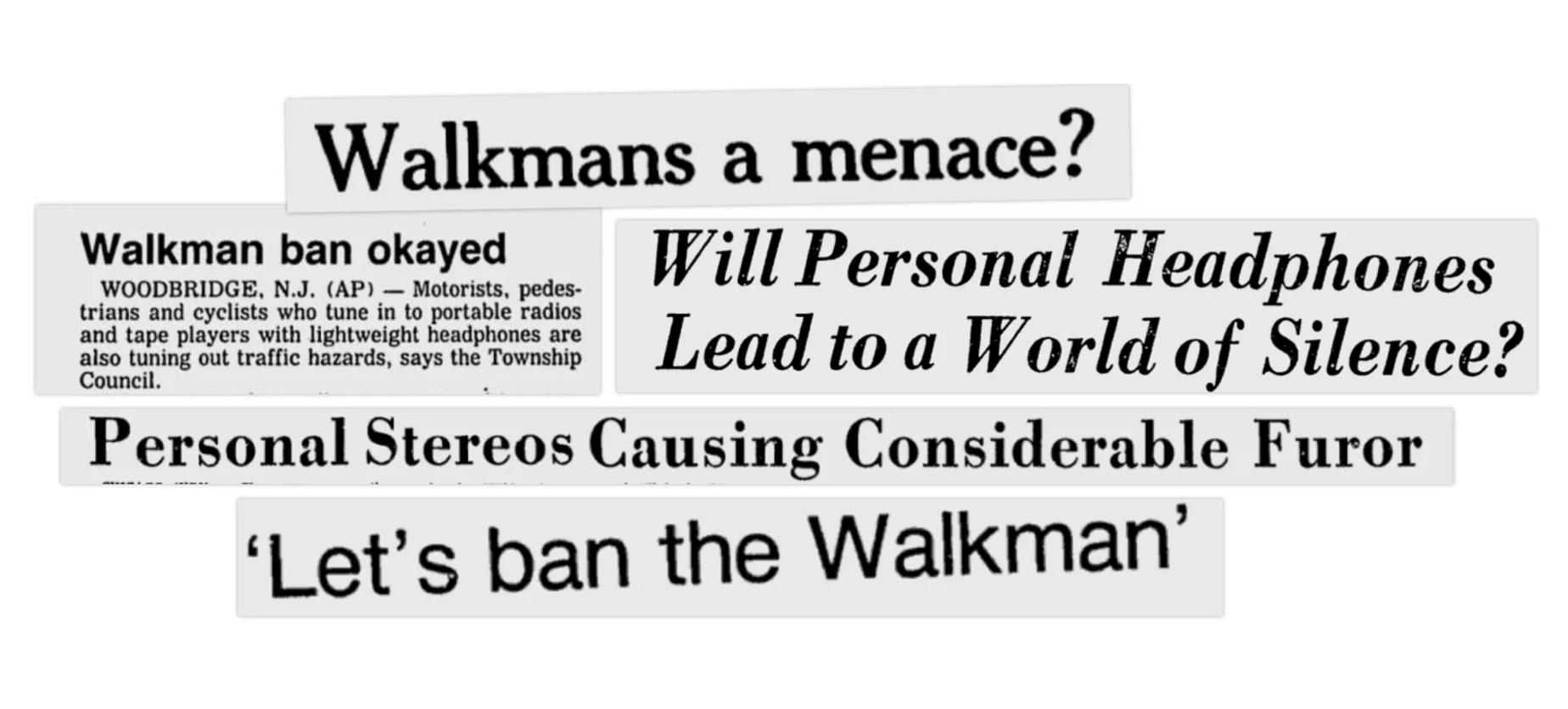 A collage of newspaper headlines expresses concern about Walkmans, calling them a menace, and discusses bans, public furor, and fears of social isolation caused by personal stereos.